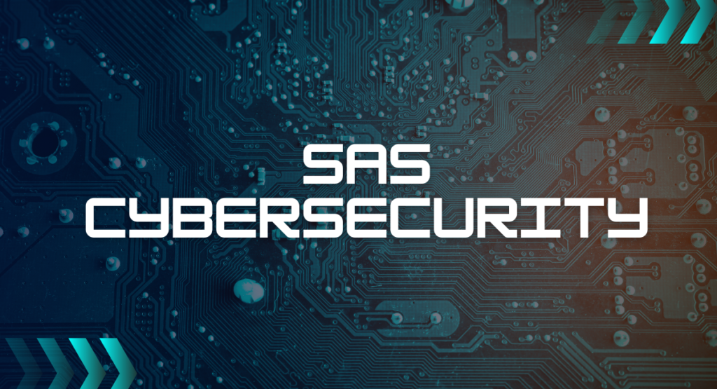 SAS Cybersecurity: Protecting Your Digital World